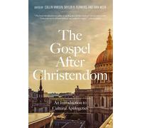 The Gospel After Christendom An Introduction to Cultural Apologetics - Collin Hansen - Zondervan - ebook (ePub) - Livre