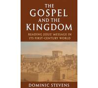 The Gospel and the Kingdom: Reading Jesus' Message in Its First-Century World