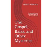 The Gospel, Balks, and Other Mysteries: Reflections from an American Pastor on America's Pastime