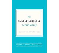 The Gospel-Centered Community
