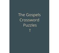 The Gospel Crossword Puzzles | 200+ Puzzles | For All Ages!: Explore the Life, Teachings, and Power of Jesus Through Engaging Bible Crosswords