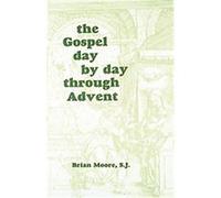 The Gospel Day by Day Through Advent Brian A. Moore (Auteur)
