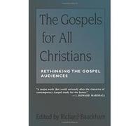 The Gospel for All Christians: Rethinking the Gospel Audiences Bauckham, Richard (Auteur)