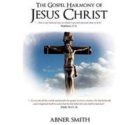The Gospel Harmony Of Jesus Christ