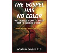 The Gospel Has No Color: Why the Blood of Christ Is Thicker Than the Bloodline of Israel