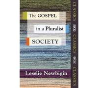 The Gospel in a Pluralist Society (SPCK Classics) by Rt. Rev Lesslie Newbigin