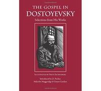 The Gospel in Dostoyevsky Fyodor Dostoyevsky Author , Ernest Gordon Introduction , J I Packer Foreword , Malcolm Muggeridge Foreword (Auteur)