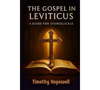 The Gospel in Leviticus: A Guide for Evangelicals