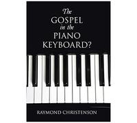 The Gospel In The Piano Keyboard?