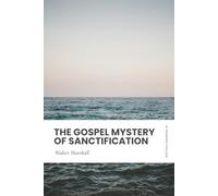 The Gospel Mystery of Sanctification: Modern, Updated Translation (Easy to Read)