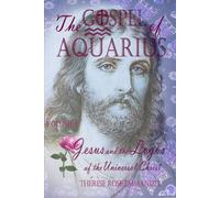 The Gospel of Aquarius Volume 1: Jesus and the Logos of the Universal Christ