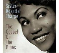 Tharpe, Rosetta - Gospel of Blues