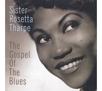 The Gospel Of Blues by Sister Rosetta Tharpe [Audio CD] NEUF