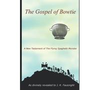 The Gospel of Bowtie: A New Testament of the Flying Spaghetti Monster