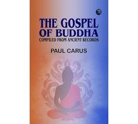 The Gospel of Buddha Compiled from Ancient Records