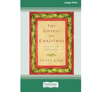 The Gospel of Christmas: Reflections for Advent (16pt Large Print Format)
