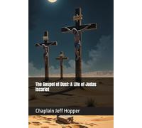 The Gospel of Dust: A Life of Judas Iscariot