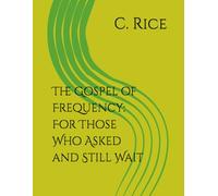 The Gospel of Frequency: For Those Who Asked and Still Wait