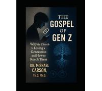 The Gospel of Gen Z: Why the Church Is Losing a Generation and How to Reach Them