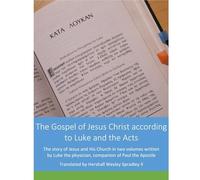 The Gospel of Jesus Christ according to Luke and the Acts