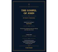 The Gospel of John: An Esoteric Commentary: A Verse-by-Verse Exploration of the Inner Meaning of the King James Version - Inspired by the Teachings of Herb Fitch