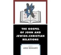 The Gospel of John and JewishChristian Relations Rowman & Littlefield (Auteur)