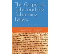 The Gospel of John and the Johannine Letters: The Chronological New Testament 3rd Edition Volume 7