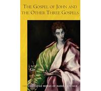 The Gospel of John and the Other Three Gospels: (Cw 117a)