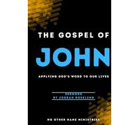 The Gospel of John: Applying God's Word to Our Lives