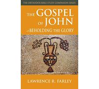 The Gospel of John: Beholding the Glory