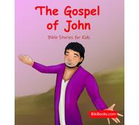 The Gospel of John: Bible Stories for Kids