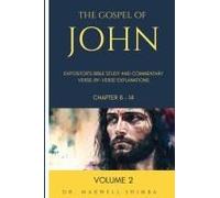 The Gospel Of John: Expositor's Bible Study And Commentary: Verse-By-Verse Explainations