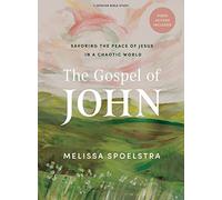 The Gospel of John: Savoring the Peace of Jesus in a Chaotic World