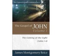 The Gospel of John The Coming of the Light John 14 by James Montgomer Boice James Montgomery Boice (Auteur)
