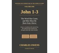 The Gospel of John Volume Two: John 4-6: Jesus Alone Satisfies Human Thirst and Hunger