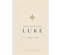 The Gospel of Luke: A Reading Companion