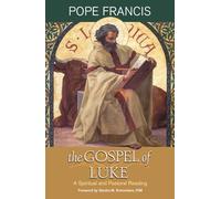 The Gospel of Luke: A Spiritual and Pastoral Reading