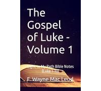 The Gospel of Luke - Volume 1: Light to My Path Bible Notes (Luke 1-10)