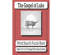 The Gospel of Luke Word Search Puzzle Book: Book 3 of 4 in The Gospel Word Search Series · 50 Faith-Based Puzzles · 600 Bible Words · Easy-to-Read Print