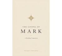 The Gospel of Mark: A Reading Companion