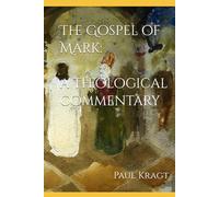 The Gospel of Mark: a theological commentary