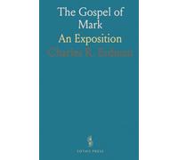 The Gospel of Mark: An Exposition
