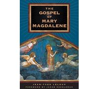 The Gospel of Mary Magdalene by JeanYves Leloup