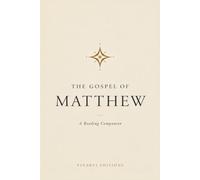 The Gospel of Matthew: A Reading Companion