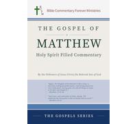 The Gospel of Matthew Holy Spirit Filled Commentary