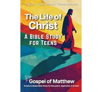 The Gospel of Matthew Teen Bible Study - 12-W evotional for Teens: Scripture Based Bible Study for Youth Groups, Youth Fellowship, Youth Retreat, ... Students - Student Bible Study Workbook