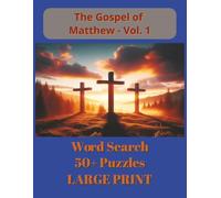 The Gospel of Matthew - Vol. 1: Large Print Word Searches on Prayer, Treasures in Heaven, Forgiveness, and Trust in God - 8.5 x 11 inches, 110 pages - ... Bible Study, Church Groups, and Quiet Time