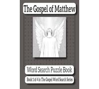 The Gospel of Matthew Word Search Puzzle Book: Book 1 of 4 in The Gospel Word Search Series: 50 Easy-to-Read Christian Word Search Puzzles with KJV Bible Verses and Faith-Building Reflections