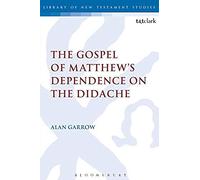 The Gospel Of Matthew's Dependence On The Didache