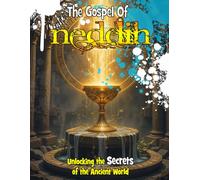 The Gospel Of NeddiH: Unlocking The Secrets Of The Ancient World